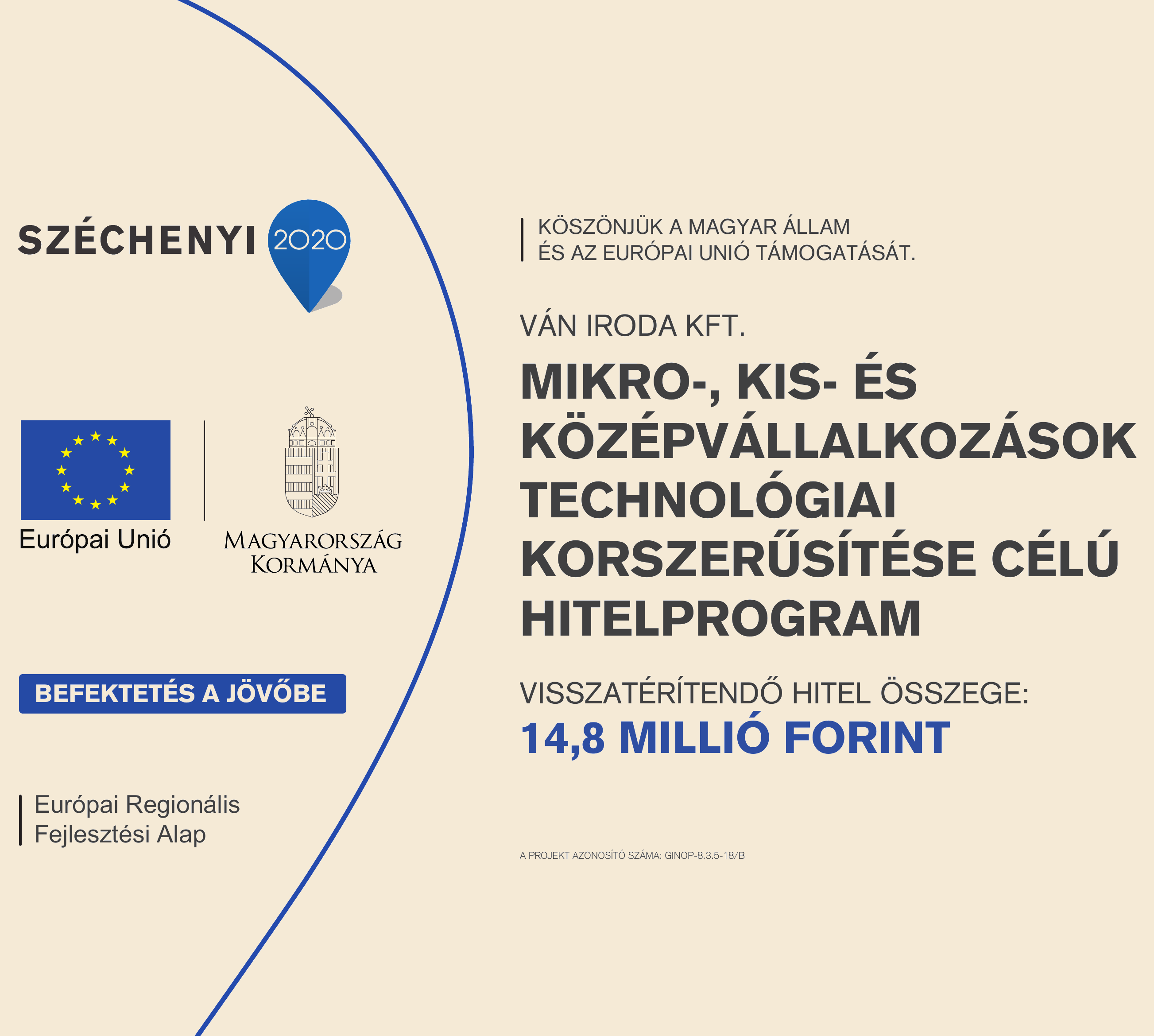 Széchenyi 2020 infoblokk — Ván Iroda Kft., Mikro-, kis- és középvállalkozások technológiai korszerűsítése célú hitelprogram, visszatérítendő hitel 14,8 millió forint, GINOP-8.3.5-18/B