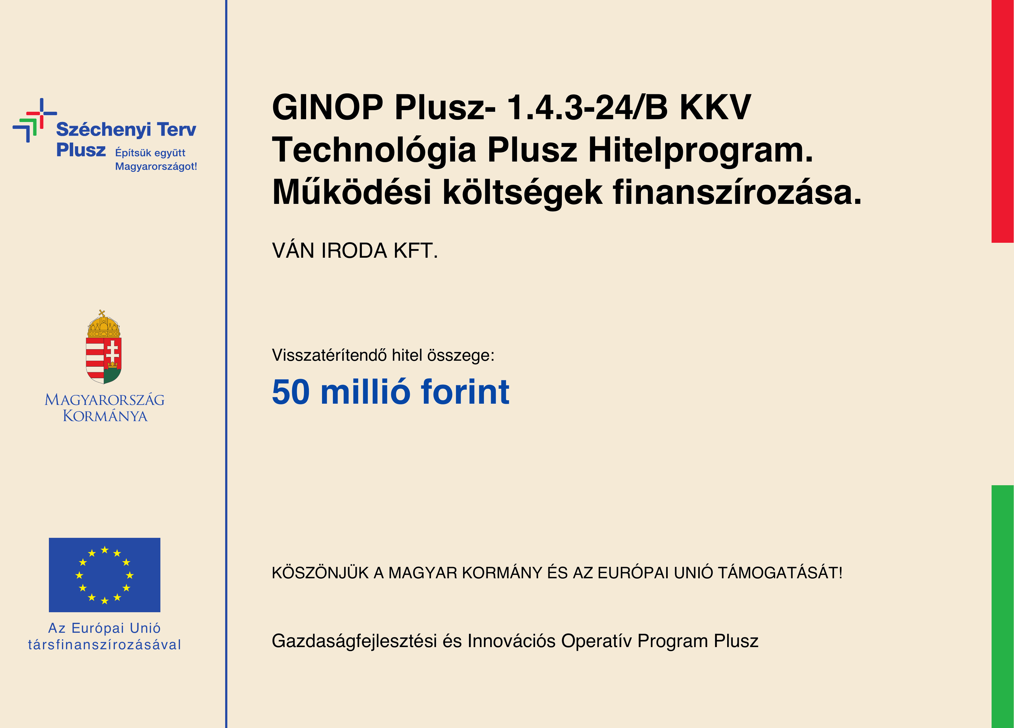 Széchenyi Terv Plusz infoblokk — Ván Iroda Kft., GINOP Plusz-1.4.3-24/B KKV Technológia Plusz Hitelprogram, visszatérítendő hitel 50 millió forint